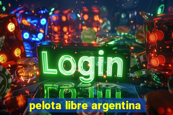 pelota libre argentina